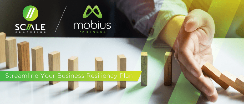 Streamline your Business Resiliency Plan with Scale Computing and Mobius