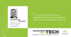 “If you're not treating your people like the most important part, you've missed the boat.” — Joshua Brown